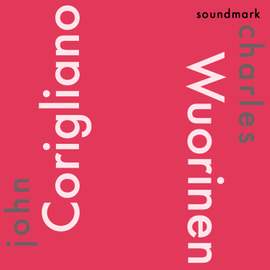 John Corigliano and Charles Wuorinen Premiere Recordings