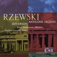 Frederic Rzewski: Antigone-Legend & Jefferson