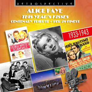 Alice Faye - This Year's Kisses: Centenary Tribute, Her 28 Finest