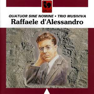 Raffaele d'Alessandro: String Quartet No. 2, Op. 73 - Piano Sonata No. 3, Op. 40 - Violin Sonata No. 2, Op. 9a - Trio Sonata, Op. 33
