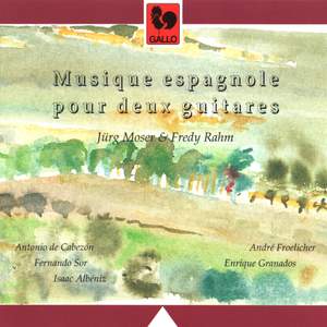 Cabezón, Sor, Albéniz, Granados & Froelicher: Musique espagnole pour deux guitares (Spanish Music for two Guitars)