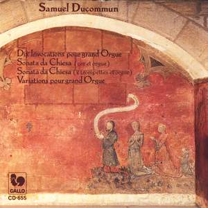 Samuel Ducommun: Dix Invocations, Sonata da Chiesa I et II, Variations Product Image