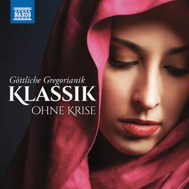 Klassik ohne Krise: Göttliche Gregorianik