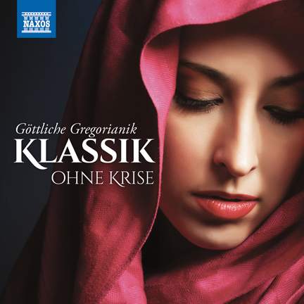 Klassik ohne Krise: Göttliche Gregorianik