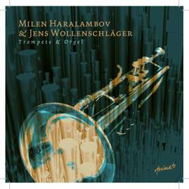 Milen Haralambov and Jens Wollenschlager Trompete and Orgel