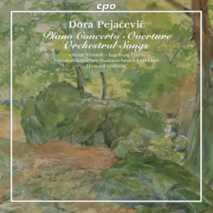 Dora Pejačević: Piano Concerto, Overture & Orchestral Songs