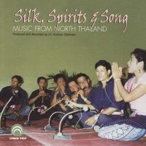 Silk, Spirits & Song: Music From North Thailand