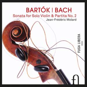 Bartók: Sonata for Solo Violin, Sz. 117 & JS Bach: Violin Partita No. 2, BWV 1004