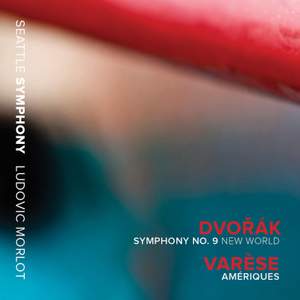 Dvořák: Symphony No. 9 & Varèse: Amériques