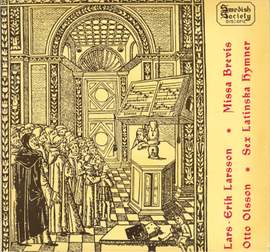 Lars-Erik Larsson: Missa brevis & Otto Olsson: 6 Latin Hymns