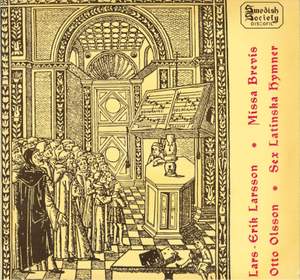 Lars-Erik Larsson: Missa brevis & Otto Olsson: 6 Latin Hymns