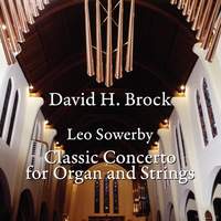 Sowerby: Classic Concerto for Organ & Strings