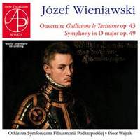 Józef Wieniawski: Overture 'Guillaume le Taciturne' & Symphony in D