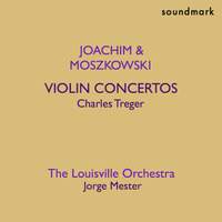 Joseph Joachim and Moritz Moszkowski: Violin Concertos