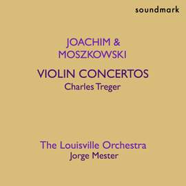 Joseph Joachim and Moritz Moszkowski: Violin Concertos