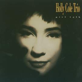 Holly Cole Trio: Girl Talk