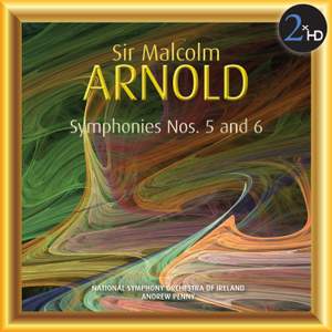 Arnold: Symphonies Nos. 5 & 6