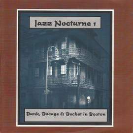 Jazz Nocturne 1 - Bunk, Bocage & Bechet in Boston