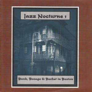Jazz Nocturne 1 - Bunk, Bocage & Bechet in Boston