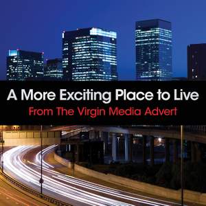 A More Exciting Place to Live - From The Virgin Media Advert