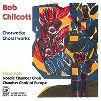 Chilcott: Choral Works