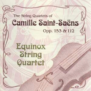The String Quartets of Camille Saint-Saens, Opp. 122 & 153
