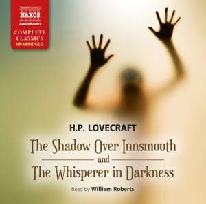H.P. Lovecraft: The Shadow Over Innsmouth & The Whisperer in Darkness (Unabridged)