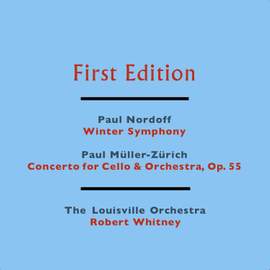 Paul Nordoff: Winter Symphony & Paul Müller-Zürich: Cello Concerto