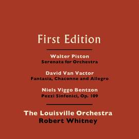 Walter Piston: Serenata for Orchestra - David Van Vactor: Fantasia, Chaconne and Allegro - Niels Viggo-Bentzon: Pezzi Sinfonici, Op. 109