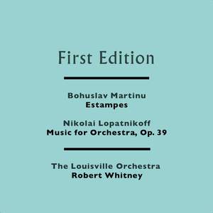 Bohuslav Martinu: Estampes - Nikolai Lopatnikoff: Music for Orchestra, Op. 39