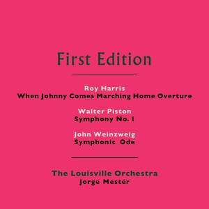 Roy Harris: When Johnny Comes Marching Home Overture, Walter Piston: Symphony No. 1 & John Weinzweig: Symphonic Ode