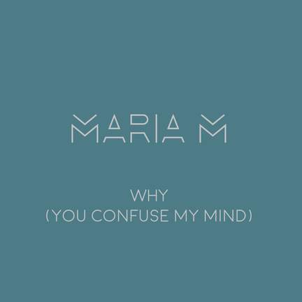 Why (You Confuse My Mind)