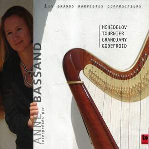 Mchedelov - Tournier - Grandjany - Godefroid: Les grands harpistes compositeurs (The great Harpists Composers)