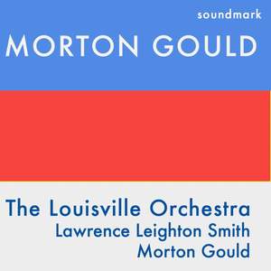 Morton Gould: Symphony of Spirituals, Columbia, Flourishes and Galop, Housewarming