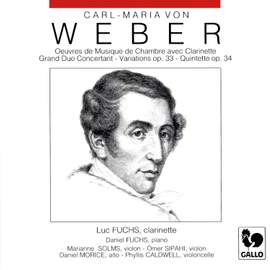 Carl Maria von Weber: Chamber Music with Clarinet (Grand Duo Concertant, Op. 48, J. 204 - Variations on a Theme from Silvana, Op. 33, J. 128 - Clarinet Quintet, Op. 34, J. 182)