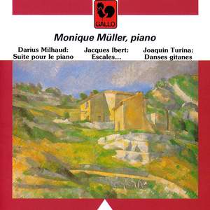 Milhaud: 5 Suites for Piano, Op. 8, Ibert: Escales (Ports of Call), Turina: Danses Gitanes, Op. 55 & Op. 84 Product Image
