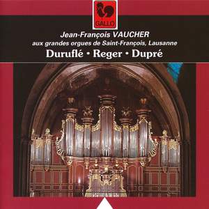 Duruflé - Reger - Dupré: Organ Works