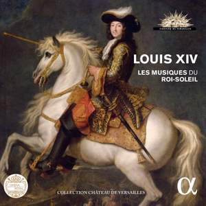 Louis XIV – Les Musiques Du Roi-Soleil