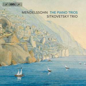 Mendelssohn: Piano Trios Nos. 1 & 2