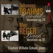 Brahms & Reger: Variations And Fugues