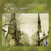 Inscape: Choral Music of Gerald Custer