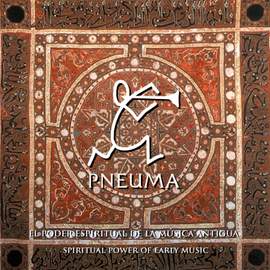 Pneuma, el Poder Espiritual de la Música Antigua (Pneuma, Spiritual Power of Early Music)