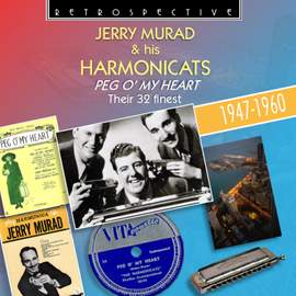 Jerry Murad & His Harmonicats: Peg O'my Heart (1947-1960)