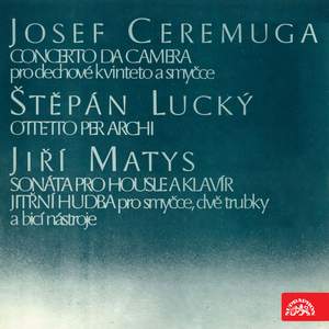 Ceremuga: Concerto da camera, Lucký: Ottetto per archi & Matys: Sonata for Violin and Piano