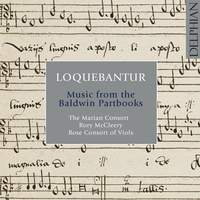 Loquebantur: Music from the Baldwin Partbooks