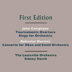 John Corigliano: Tournaments Overture, Elegy for Orchestra - Bohuslav Martinů: Concerto for Oboe and Small Orchestra, H. 353