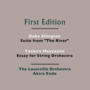 Duke Ellington: Suite from 'The River' - Toshiro Mayuzumi: Essay for String Orchestra