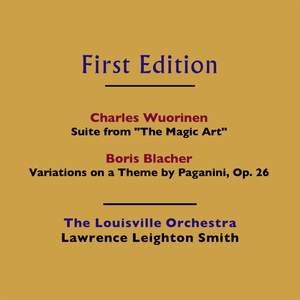 Charles Wuorinen: Suite from 'The Magic Art' - Boris Blacher: Orchestral Variations on a Theme By Paganini, Op. 26