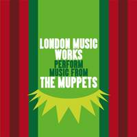 London Music Works Perform Music from the Muppets