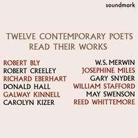 Twelve Contemporary Poets - Bly, Creeley, Eberhart, Hall, Kinnell, Kizer, Merwin, Miles, Snyder, Stafford, Swenson and Whittemore Read Their Works